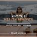 Hot Tub Health Benefits: Soothe Your Body and Mind 8 A picture showing a girl in a hot tub with written "Hot Tub health benefits"
