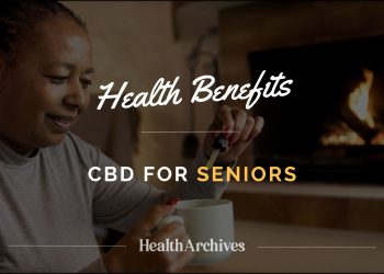 5 life-changing health benefits of CBD for seniors 6 CBD health helps seniors make their health better