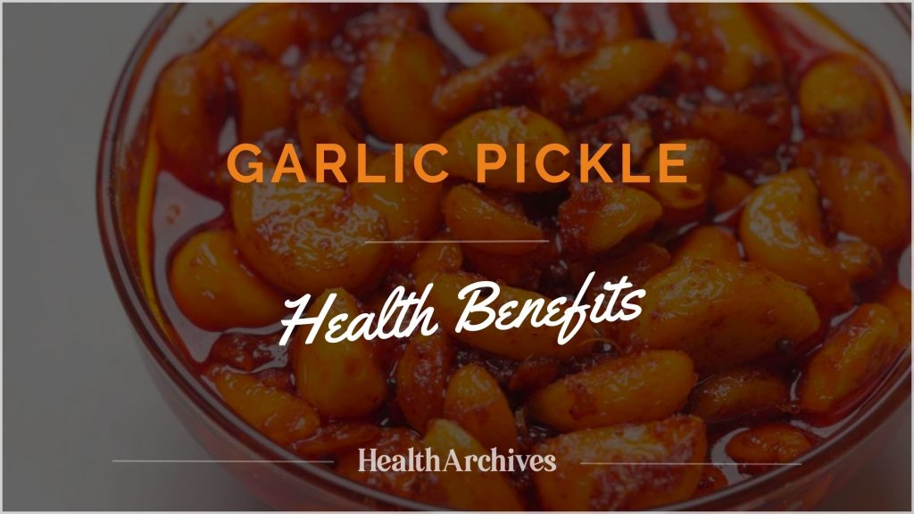 Garlic Pickle Health Benefits Why You Should Add It To Your Diet