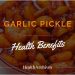 Garlic Pickle Health Benefits: Why You Should Add It to Your Diet 9 Garlic pickle health benefits